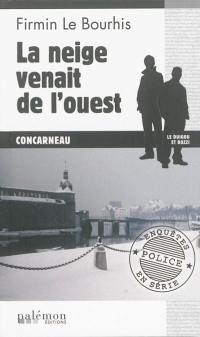 Le Duigou et Bozzi. Vol. 1. La neige venait de l'Ouest : Concarneau