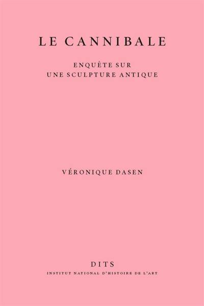 Le cannibale : enquête sur une sculpture antique