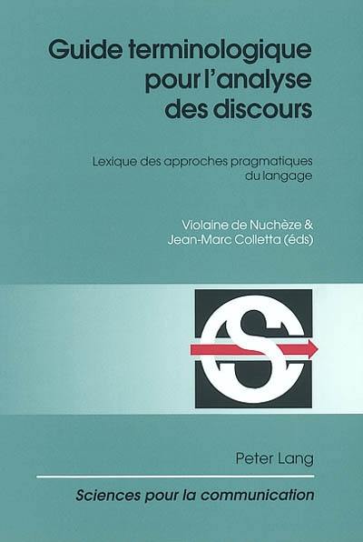 Guide terminologique pour l'analyse des discours : lexique des approches pragmatiques du langage