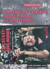 La Seconde Guerre mondiale : 1939-1945. Vol. 15. 1942-1943 : contre-offensive alliée dans le Pacifique : la rafle du Vél' d'hiv