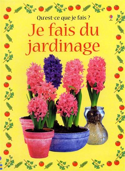 Je fais du jardinage