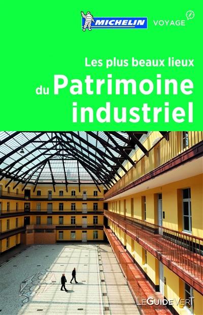 Les plus beaux lieux du patrimoine industriel