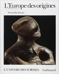 L'Europe des origines : la protohistoire : 6000-500 avant J.-C.