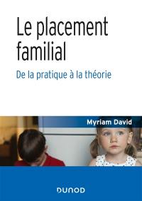 Le placement familial : de la pratique à la théorie