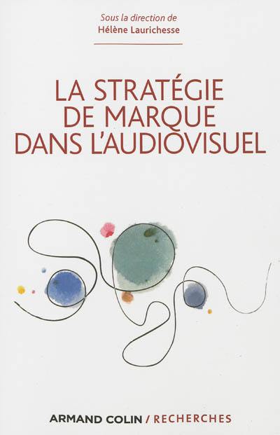 La stratégie de marque dans l'audiovisuel