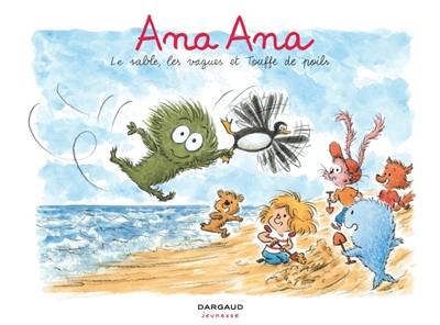 Ana Ana. Vol. 23. Le sable, les vagues et Touffe de poils