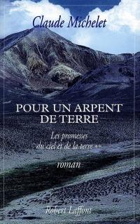 Les promesses du ciel et de la terre. Vol. 2. Pour un arpent de terre