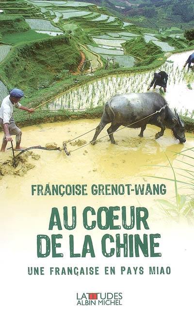 Au coeur de la Chine : une Française en pays Miao