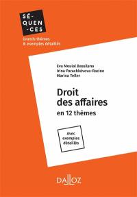 Droit des affaires en 12 thèmes : avec exemples détaillés