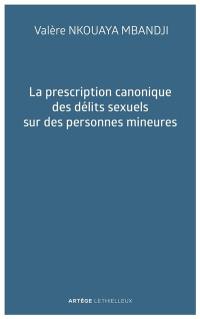 La prescription canonique des délits sexuels sur des personnes mineures