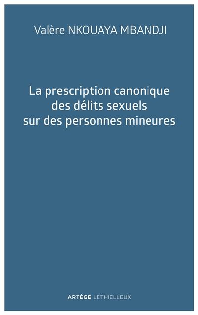 La prescription canonique des délits sexuels sur des personnes mineures