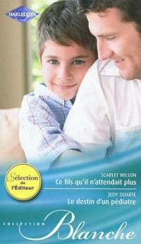 Ce fils qu'il n'attendait plus. Le destin d'un pédiatre