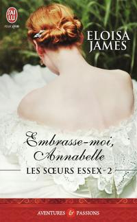 Les soeurs Essex. Vol. 2. Embrasse-moi, Annabelle