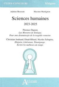 Sciences humaines : 2023-2025 : Florence Dupont, Les monstres de Sénèque : pour une dramaturgie de la tragédie romaine ; Christian Jouhaud, Dinah Ribard, Nicolas Schapira, Histoire, littérature, témoignage : écrire les malheurs du temps