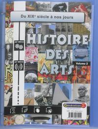 Histoire des arts. Vol. 2. Du XIXe siècle à nos jours