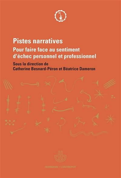 Pistes narratives : pour faire face au sentiment d'échec personnel et professionnel