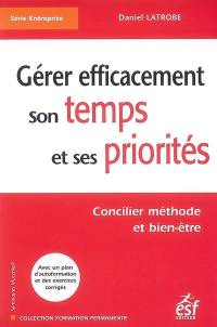 Gérer efficacement son temps et ses priorités : concilier méthode et bien-être