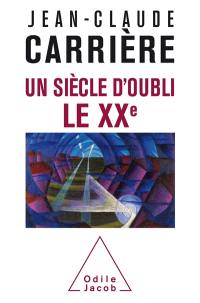 Un siècle d'oubli, le XXe