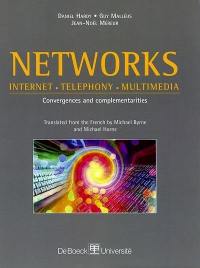 Networks : Internet, telephony, multimedia : convergences and complementarities