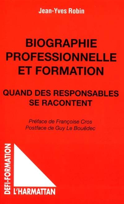 Biographie professionnelle et formation : quand les responsables se racontent