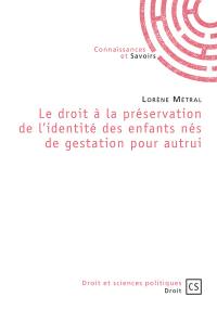 Le droit à la préservation de l'identité des enfants nés de gestation pour autrui