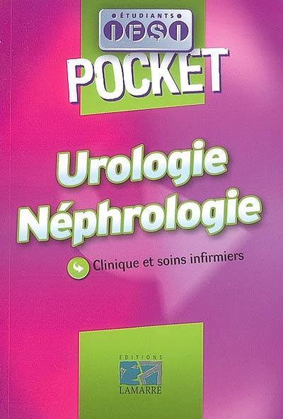 Urologie, néphrologie : clinique et soins infirmiers