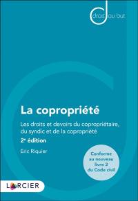 La copropriété : les droits et devoirs du copropriétaire, du syndic et de la copropriété