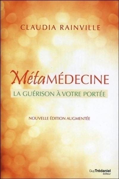 La métamédecine : la guérison à votre portée