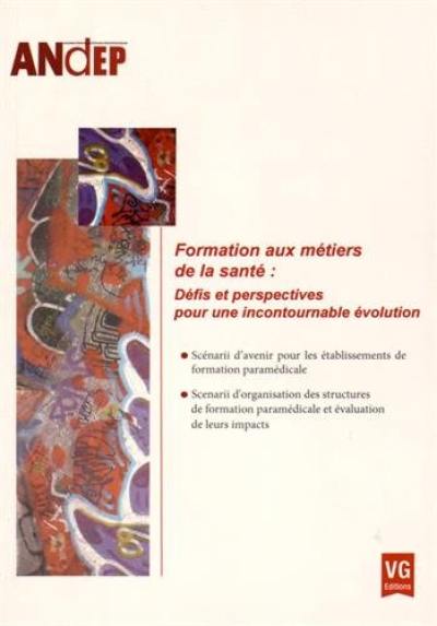 Formation aux métiers de la santé : défis et perspectives pour une incontournable évolution