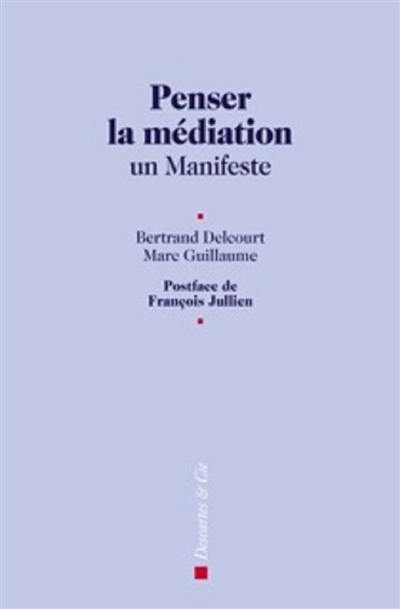 Penser la médiation : un manifeste