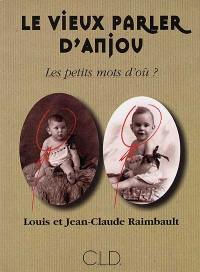 Le vieux parler d'Anjou : les petits mots d'où ?