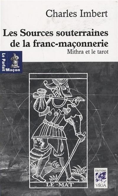 Les sources souterraines de la franc-maçonnerie : Mithra et le tarot