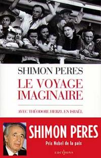 Le voyage imaginaire : avec Théodore Herzl en Israël