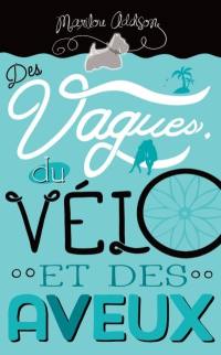 Des vagues, du vélo et des aveux