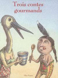 Trois contes gourmands