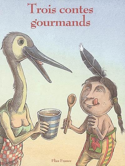 Trois contes gourmands