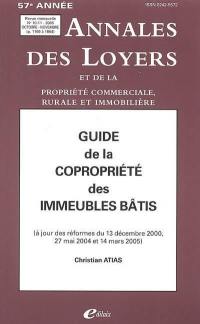 Annales des loyers et de la propriété commerciale, rurale et immobilière, n° 10-11 2005. Guide de la copropriété des immeubles bâtis : à jour des réformes du 13 décembre 2000, 27 mai 2004 et 14 mars 2005