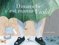 Dimanche, c'est mamie Viola