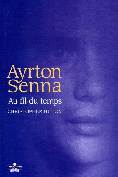 Ayrton Senna, au fil du temps