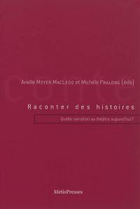 Raconter des histoires : quelle narration au théâtre aujourd'hui ?