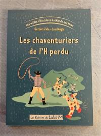 Les drôles d'histoires du monde des mots. Vol. 2. Les chaventuriers de l'H perdu