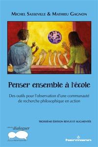 Penser ensemble à l'école : des outils pour l'observation d'une communauté de recherche philosophique en action