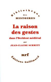 La Raison des gestes dans l'Occident médiéval