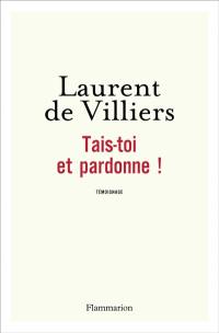 Tais-toi et pardonne !