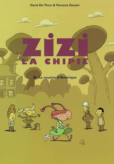 Zizi la chipie. Vol. 1. La cousine d'Amérique