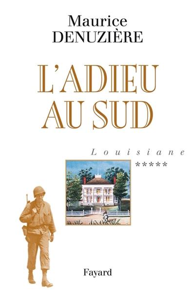 Louisiane. Vol. 5. L'adieu au Sud