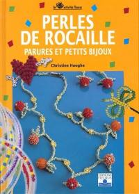 Perles de rocaille : parures et petits bijoux