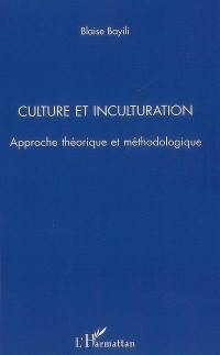 Culture et inculturation : approche théorique et méthodologique