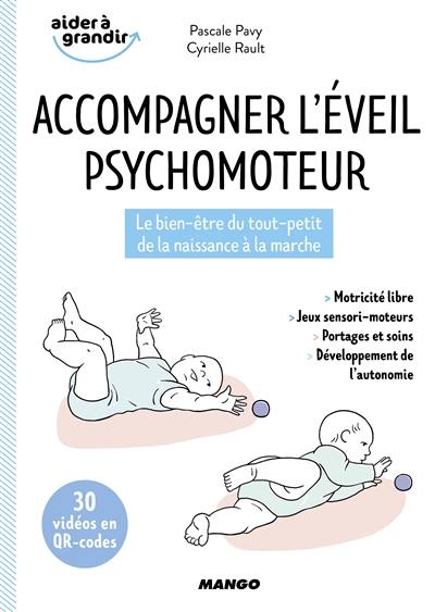 Accompagner l'éveil psychomoteur : le bien-être du tout-petit, de la naissance à la marche