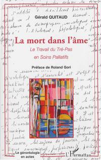 La mort dans l'âme : le travail du tré-pas en soins palliatifs